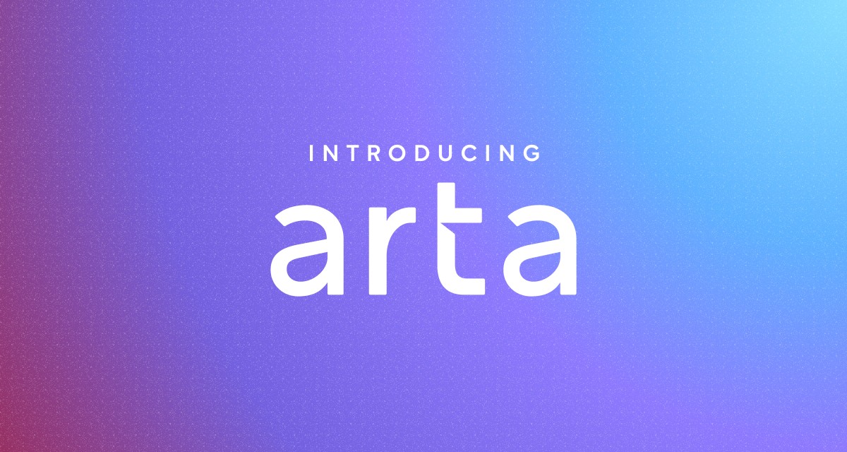 Introducing Arta - Arta