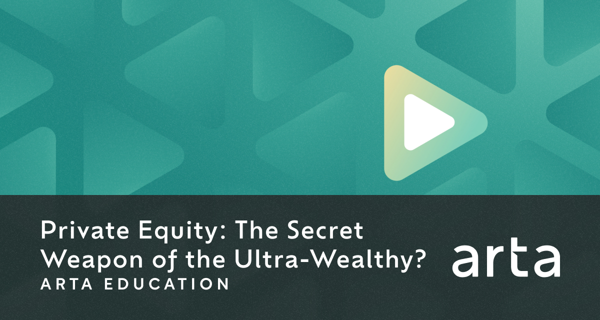 Private Equity The Secret Weapon of the UltraWealthy? Arta